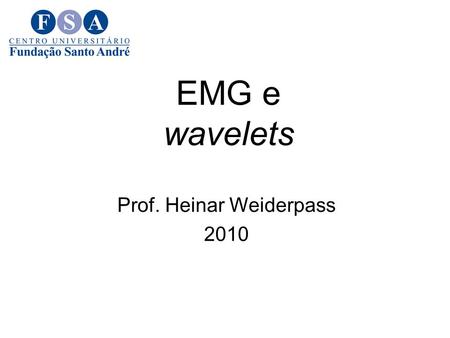 EMG e wavelets Prof. Heinar Weiderpass 2010. Diabetes Neuropatia (polineuropatia distal) Formigamento, dormência, queimação (pés, mãos) Fraqueza, atrofia.