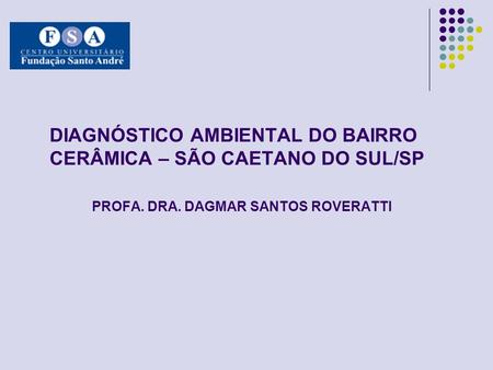 DIAGNÓSTICO AMBIENTAL DO BAIRRO CERÂMICA – SÃO CAETANO DO SUL/SP PROFA