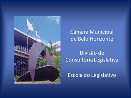 Câmara Municipal de Belo Horizonte Divisão de Consultoria Legislativa