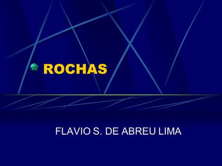 ROCHAS FLAVIO S. DE ABREU LIMA.