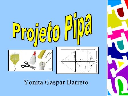 Projeto Pipa Yonita Gaspar Barreto.