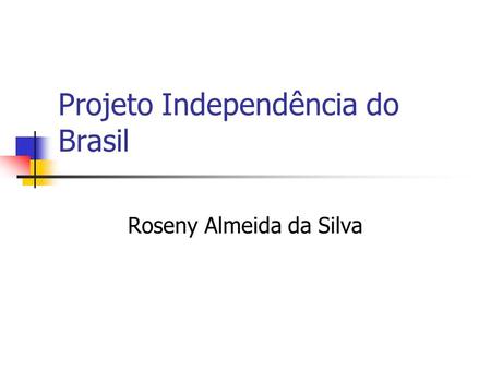 Projeto Independência do Brasil