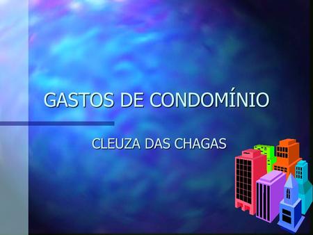 GASTOS DE CONDOMÍNIO CLEUZA DAS CHAGAS.