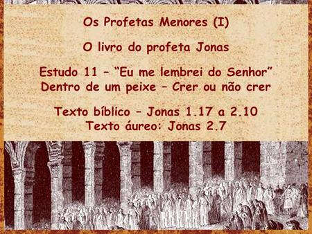 Os Profetas Menores (I) O livro do profeta Jonas