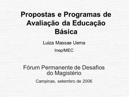 Propostas e Programas de Avaliação da Educação Básica