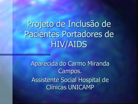 Projeto de Inclusão de Pacientes Portadores de HIV/AIDS