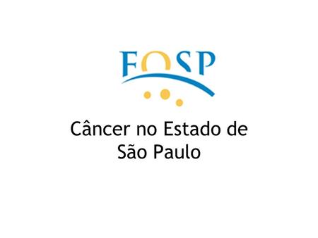 Câncer no Estado de São Paulo