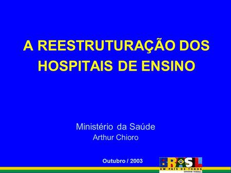 A REESTRUTURAÇÃO DOS HOSPITAIS DE ENSINO