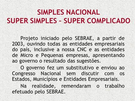 SIMPLES NACIONAL SUPER SIMPLES – SUPER COMPLICADO