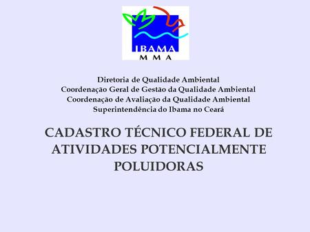 CADASTRO TÉCNICO FEDERAL DE ATIVIDADES POTENCIALMENTE POLUIDORAS