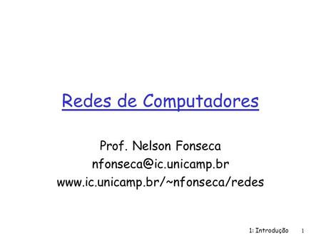 Redes de Computadores Prof. Nelson Fonseca