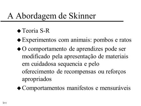 A Abordagem de Skinner Teoria S-R