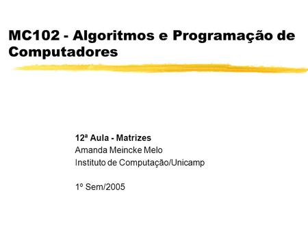 MC102 - Algoritmos e Programação de Computadores