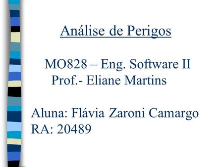 Análise de Perigos MO828 – Eng. Software II Prof