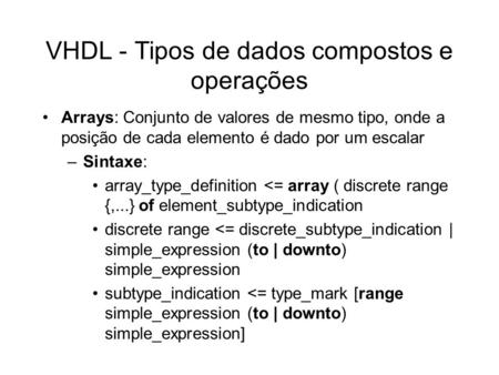 VHDL - Tipos de dados compostos e operações