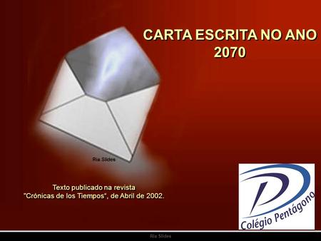 CARTA ESCRITA NO ANO 2070 Texto publicado na revista.
