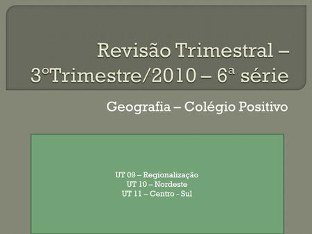 Revisão Trimestral – 3ºTrimestre/2010 – 6ª série