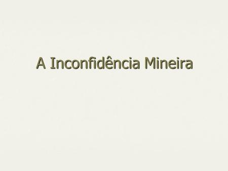 A Inconfidência Mineira