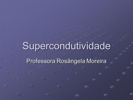 Professora Rosângela Moreira