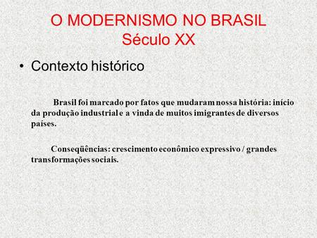 O MODERNISMO NO BRASIL Século XX