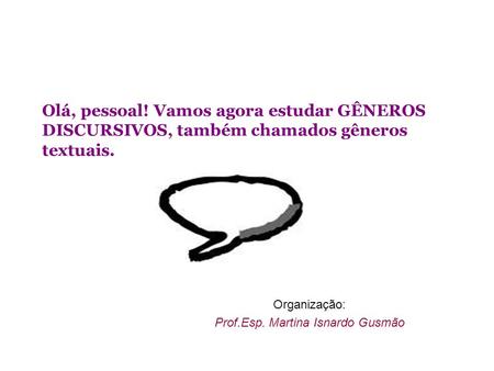 Organização: Prof.Esp. Martina Isnardo Gusmão