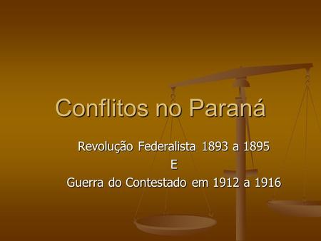 Conflitos no Paraná Revolução Federalista 1893 a 1895 E