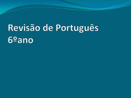 Revisão de Português 6ºano