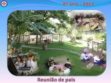 4º ano - 2011 Reunião de pais.