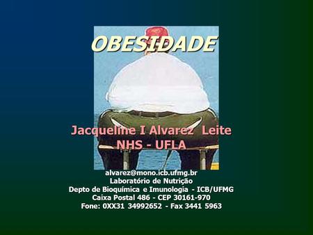 OBESIDADE Jacqueline I Alvarez Leite NHS - UFLA