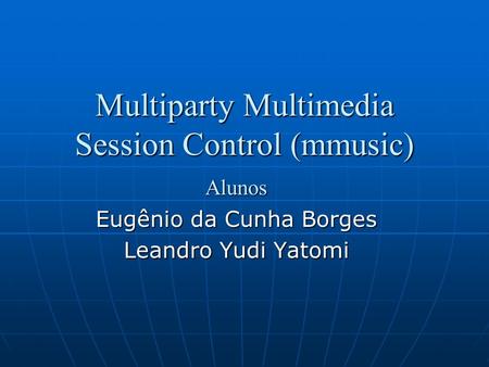 Multiparty Multimedia Session Control (mmusic)
