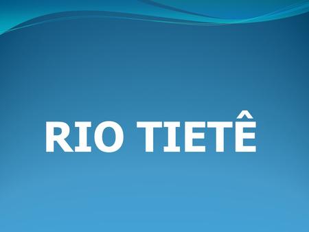 RIO TIETÊ.