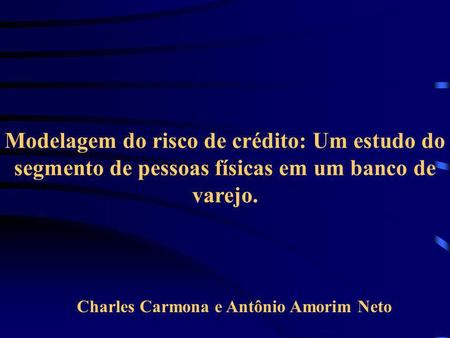 Charles Carmona e Antônio Amorim Neto