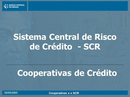 Sistema Central de Risco de Crédito - SCR
