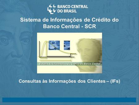 Sistema de Informações de Crédito do Banco Central - SCR