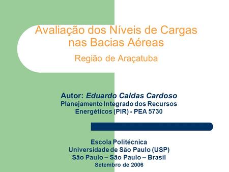 Avaliação dos Níveis de Cargas nas Bacias Aéreas Região de Araçatuba