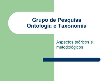 Grupo de Pesquisa Ontologia e Taxonomia