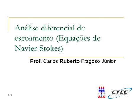 Análise diferencial do escoamento (Equações de Navier-Stokes)