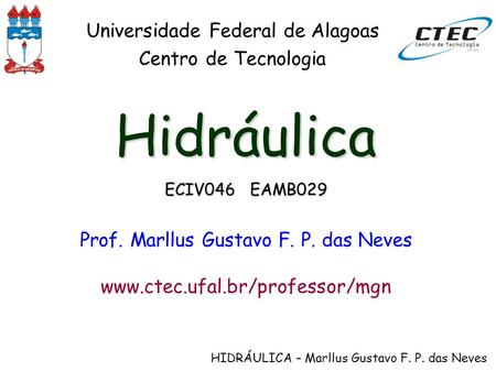 Hidráulica Universidade Federal de Alagoas Centro de Tecnologia