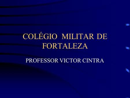 COLÉGIO MILITAR DE FORTALEZA