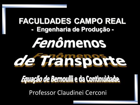 - Engenharia de Produção - Equação de Bernoulli e da Continuidade