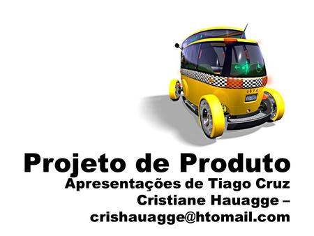 Projeto de Produto Apresentações de Tiago Cruz