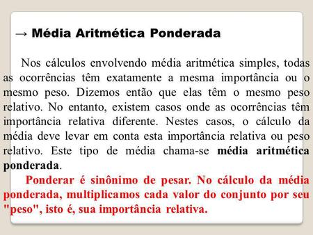 → Média Aritmética Ponderada