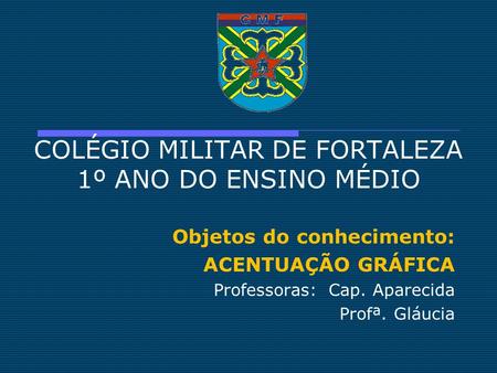 COLÉGIO MILITAR DE FORTALEZA 1º ANO DO ENSINO MÉDIO