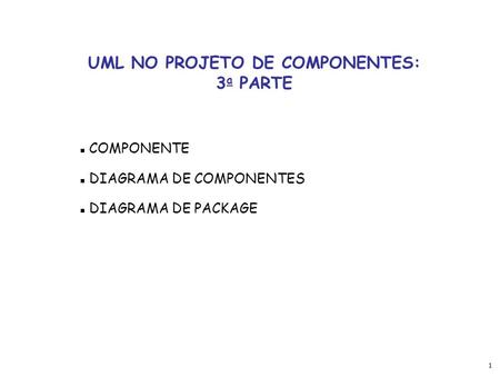 UML NO PROJETO DE COMPONENTES: