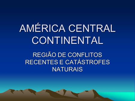 AMÉRICA CENTRAL CONTINENTAL