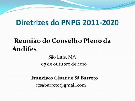 Diretrizes do PNPG Reunião do Conselho Pleno da Andifes