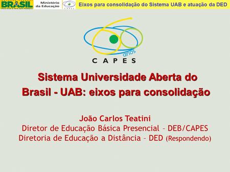 Sistema Universidade Aberta do Brasil - UAB: eixos para consolidação