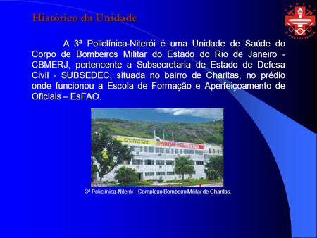 3ª Policlínica-Niterói – Complexo Bombeiro Militar de Charitas.