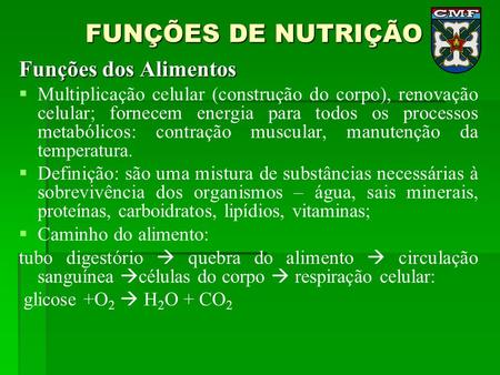 FUNÇÕES DE NUTRIÇÃO Funções dos Alimentos