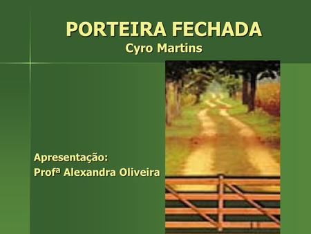 PORTEIRA FECHADA Cyro Martins